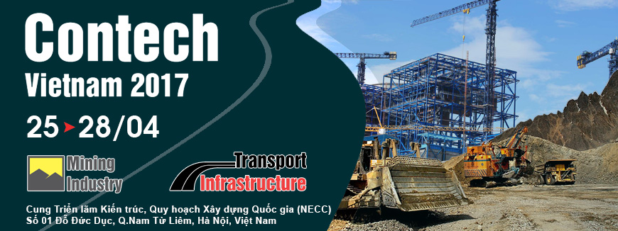 Triển lãm Quốc tế về xây dựng, công nghiệp mỏ & giao thông - Contech VietNam 2017